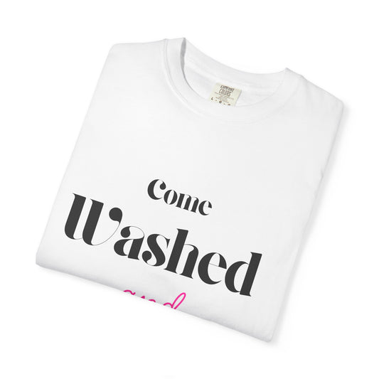 T-Shirt — "Come Washed and Blow-Dried" Graphic Tee — Funny Haircare Slogan Shirt for Beauty Lovers
