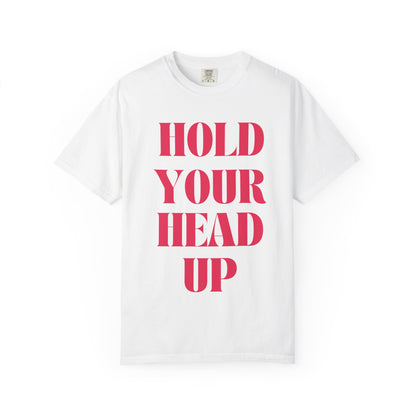 Hold Your Head Up T-Shirt — Inspirational Graphic Tee