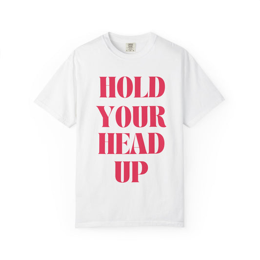 Hold Your Head Up T-Shirt — Inspirational Graphic Tee